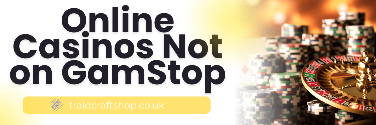 Casinos Not Blocked by GamStop Your Guide to Unrestricted Gaming