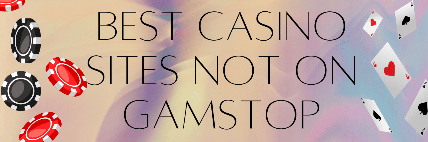 Casinos Not Regulated by GamStop A Comprehensive Guide Casinos Not Regulated by GamStop A Comprehensive Guide